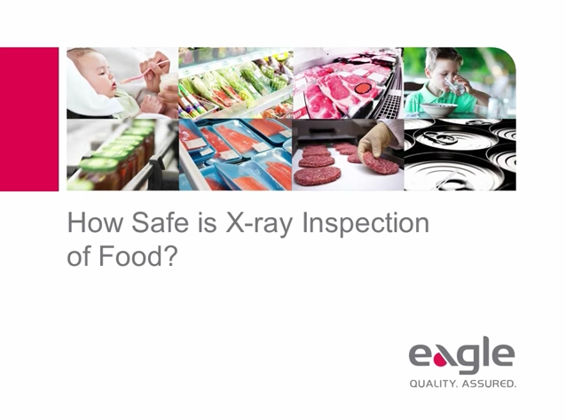 How Safe is X-Ray Inspection of Food?