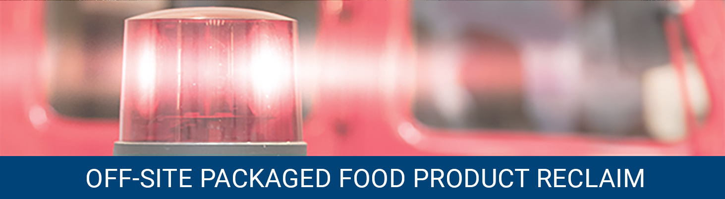 Off-Site Packaged Food Product Reclaim